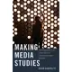 Making Media Studies: The Creativity Turn in Media and Communications Studies