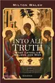 Into All Truth ─ What Catholics Believe - and Why