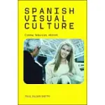 SPANISH VISUAL CULTURE: CINEMA, TELEVISION, INTERNET