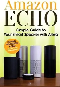 在飛比找三民網路書店優惠-Amazon Echo ― Simple Guide to 