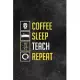 Coffee Sleep: Teacher’’s 18 Month Planner, Jan 2020 - Aug 2021, Perfect For Teacher’’s Up Until The End Of School 2021 - Daily/Weekly
