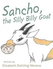 Sancho, the Silly Billy Goat. Moreno, Mikayla-Sutton 9780692181904 New<|