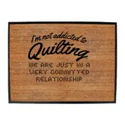 Im Not Addicted To Quilting - Funny Novelty Doormat Man Cave Floor mat