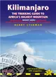 Kilimanjaro ― The Trekking Guide to Africa's Highest Mountain; All-in-one Guide for Climbing Kilimanjaro; Includes Getting to Tanzania and Kenya, Town Guides to Nai