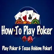 How To Play Poker: Learn How To Play Poker & Texas Holdem Poker!
