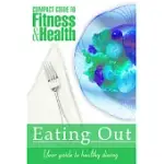 EATING OUT: YOUR GUIDE TO HEALTHY DINING