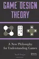 Game Design Theory: A New Philosophy for Understanding Games (Paperback)-cover