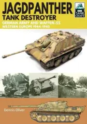 Jagdpanther Tank Destroyer: German Army, Western Europe 1944 -1945 by Dennis Oli