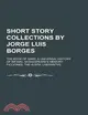 Short Story Collections by Jorge Luis Borges