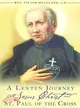 A Lenten Journey With Jesus Christ and St. Paul of the Cross