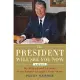 The President Will See You Now: My Stories and Lessons from Ronald Reagan’s Final Years