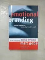 【書寶二手書T7／行銷_FNF】EMOTIONAL BRANDING: THE NEW PARADIGM FOR CONNECTING BRANDS TO PEOPLE_GOBE, MARC