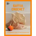 RAFFIA CROCHET: 10 CONTEMPORARY CROCHET PATTERNS WITH RAFFIA YARN