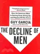 The Decline of Men ─ How the American Male is Getting Axed, Giving Up, and Flipping Off His Future