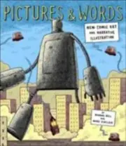 PICTURES AND WORDS : New Comic Art and Narrative Illustration Mark Sinclair NEW