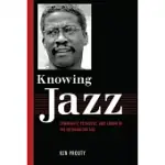 KNOWING JAZZ: COMMUNITY, PEDAGOGY, AND CANON IN THE INFORMATION AGE