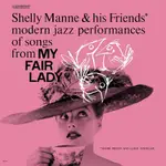 SHELLY MANNE AND HIS FRIENDS / MY FAIR LADY 窈窕淑女 JAZZ 版