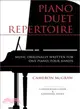 Piano Duet Repertoire ― Music Originally Written for One Piano, Four Hands