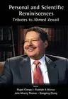 Personal And Scientific Reminiscences: Tributes To Ahmed Zewail: A Tribute to Ah