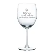 Wine Glass Goblet White or Red Wine 10oz Funny Dogs and wine make life better