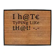 Hate Typing Like That - Funny Novelty Doormat Man Cave Floor mat