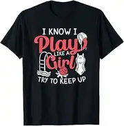 [X.Style] I Know I Play Like A Girl Try to Keep Up Water Polo ds630 T-Shirt Black