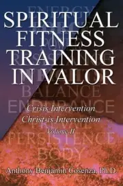 Spiritual Fitness Training In Valor: Crisis Intervention Christ-Is Intervention