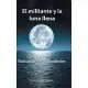 El militante y la luna llena/ The militant and the full moon: Buscando Los Sentimientos/ Looking for Feelings