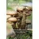 Mushroom Hunter’’s Log Book: A Guided Record Book For Foraging and Harvesting Wild Mushrooms.