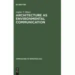 ARCHITECTURE AS ENVIRONMENT COMMUNICATION