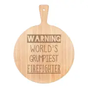 Warning World's Grumpiest Firefighter Pizza Board Paddle Wooden Best Fireman
