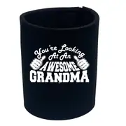 Youre Looking At An Awesome Grandma - Funny Novelty Stubby Holder