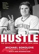 Hustle: The Myth, Life, and Lies of Pete Rose