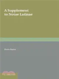 在飛比找三民網路書店優惠-A Supplement to Notae Latinae 