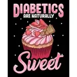 DIABETICS ARE NATURALLY SWEET: DIABETICS ARE NATURALLY SWEET ADORABLE DIABETES PUN 2020-2021 WEEKLY PLANNER & GRATITUDE JOURNAL (110 PAGES, 8