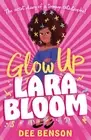NEW BOOK Glow Up, Lara Bloom - the secret diary of a teenage catastrophe! by Ben