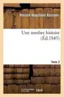 Une Sombre Histoire. Tome 2 by Raisson-H-N (French) Paperback Book
