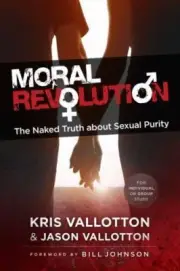 Moral Revolution: The Naked Truth Ab- 0830766022, paperback, Kris Vallotton, new