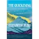 The Quickening: Creation and Community at the Ends of the Earth