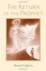 THE RETURN OF THE PROPHET By Hajjar Gibran - Hardcover **BRAND NEW**