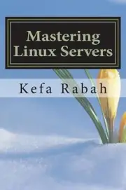 Mastering Linux Servers: RHEL6 - CentOs 6 - Ubuntu 14.04 LTS by Kefa Rabah (Engl
