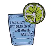 HARRY STYLES I HAD A FEW GOT DRUNK ON YOU & NOW IM WASTED ENAMEL PIN