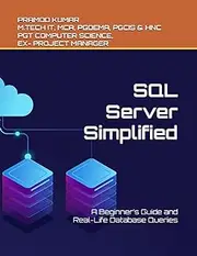 SQL Server Simplified: A Beginner’s Guide and Real-Life Database Queries