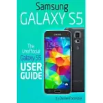 SAMSUNG GALAXY S5 USER GUIDE: THE 100% UNOFFICIAL SAMSUNG GALAXY S5 USER GUIDE