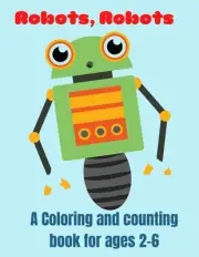 Robots, Robots: A Coloring and Counting Book for Ages 2-6 by Nat Young (English)