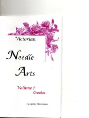 Victorian Needle Arts Vol. I Crochet Hair Nets Collar Reticule Crochet Patterns