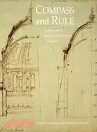 Compass & Rule ─ Architecture As Mathematical Practice in England 1500-1750