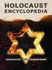 Holocaust Encyclopedia, 3rd ed. (full color): Uncensored and Unconstrained by Ar