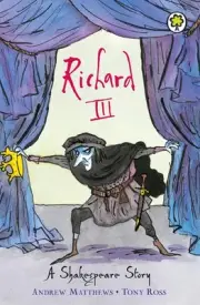 A Shakespeare Story: Richard III: Shakespeare Stories for Children by Andrew Mat
