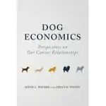 DOG ECONOMICS: PERSPECTIVES ON OUR CANINE RELATIONSHIPS